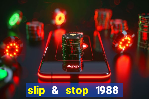 slip & stop 1988 bingo tarte!!!